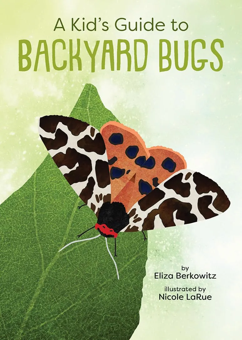 A Kid's Guide to Backyard Bugs