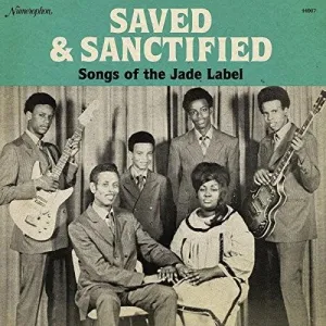 Saved & Sanctified: Songs of the Jade Label- Saved & Sanctified: Songs of the Jade Label